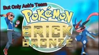 Pokémon Brick Bronze But I Can Only Use Ashs Team [upl. by Brandise603]