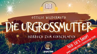 Die Urgroßmutter Hörbuch zum Einschlafen für Erwachsene Ottilie Wildermuth [upl. by Peace634]