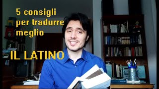 5 consigli per tradurre meglio il latino [upl. by Grearson]