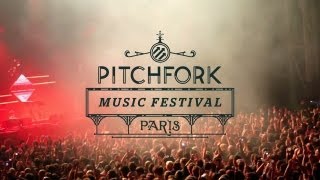 Pitchfork Music Festival Paris Trailer [upl. by Motteo]