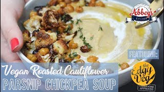 VEGAN Roasted Cauliflower Parsnip and Chickpea Soup with Edgy Veg  Gluten Free  Dairy Free [upl. by Aropizt556]