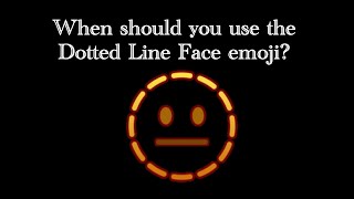 When should you use the “Dotted Line Face” emoji [upl. by Vine678]