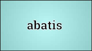 What Abatis Means [upl. by Leynad946]