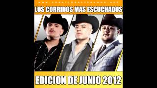 Los Corridos Mas Escuchados De Junio 2012 [upl. by Kahler]