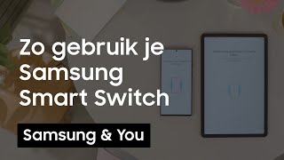 Smart Switch gebruiken Zo kun je gegevens overzetten naar je Samsung device  Samsung amp You [upl. by Damaris]