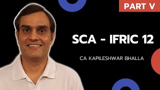 SCA  IFRIC 12  Part V  Kapileshwar Bhalla Classes [upl. by Defant]