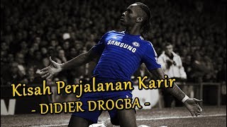 quotKisah perjalanan karir sang raja Chelsea Didier Drogbaquot [upl. by Agarhs728]