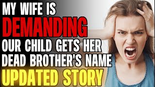 My Wife Is DEMANDING Our Child Gets Her Dead Brothers Name rRelationships [upl. by Hannasus]