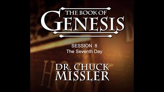 Chuck Missler  Genesis Session 8 The Seventh Day [upl. by Wiedmann]