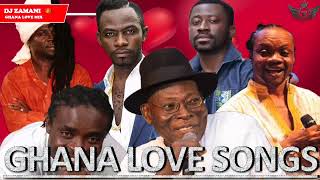 🔥 BEST GHANA LOVE SONGS VOL 1 BY DJ ZAMANI 👑 [upl. by Mailand]