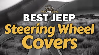 Best Jeep Steering Wheel Covers 🚗 Top Options Reviewed  Your Jeep Guide [upl. by Adiam25]