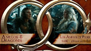 ANILLOS Y DRAGONES 💍🐉 Los Anillos de Poder  2x06 [upl. by Anivad]