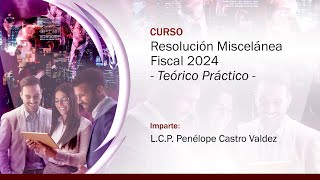 Resolución Miscelánea Fiscal 2024 Teórico  Práctico [upl. by Eiramannod]