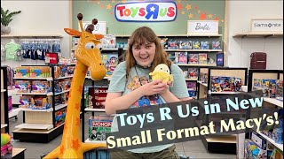 Toy Hunt New Small Format Macys Has a Toys R Us ToysRUsAtMacys [upl. by Sivad]