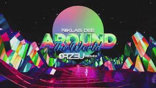 NIKLAS DEE  Around The World ORZ3U REMIX [upl. by Caye]