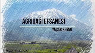 AĞRIDAĞI EFSANESİ  YAŞAR KEMAL  SESLİ KİTAP  TEK PARÇA [upl. by Ecaidnac343]