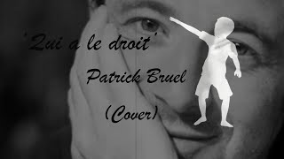 Qui a le droit  Patrick Bruel  Cover by Charlotte S [upl. by Cida]