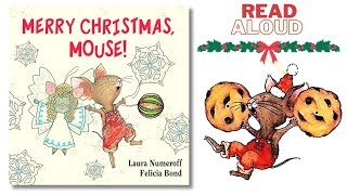 🔴🎄MERRY CHRISTMAS MOUSE 🐁By Laura Numeroff 🎁Picture Book 📖 Readaloud [upl. by Aitat]