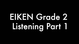 EIKEN Grade 2 Listening Part 1 [upl. by Piks336]