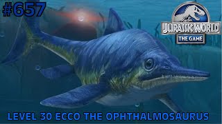 Level 30 Ecco The Ophthalmosaurus  Jurassic World The Game  EP 657 [upl. by Gorey]