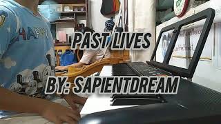 Past Lives By SapientDream  Piano Cover [upl. by Ravo294]