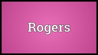 Rogers Meaning [upl. by Dnallor949]