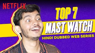 BnfTV Top 7 HINDI DUBBED Web Series On Netflix  Netflix India [upl. by Evreh]