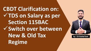 CBDT Clarification  Switch Over Between Old and New Tax Regime  Section 115BAC  CA Kushal Soni [upl. by Annoj]