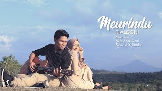 RIALDONI  MEURINDU Official Video Klip [upl. by Newfeld988]