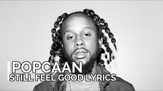 Popcaan  Still Feel Good  Official Lyrics [upl. by Fevre198]