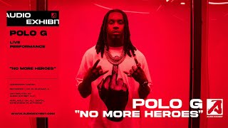 Polo G  No More Heroes Live Performance  Audio Exhibit [upl. by Saberio]