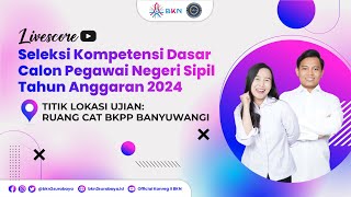 SESI 2  4 NOVEMBER 2024 LIVESCORE SKD CPNS 2024  RUANG CAT BKPP BANYUWANGI [upl. by Odnamla]