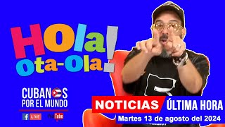 Alex Otaola en vivo últimas noticias de Cuba  Hola OtaOla martes 13 de agosto del 2024 [upl. by Sandon160]