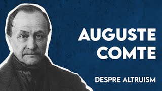 Auguste Comte  Despre altruism [upl. by Ramey977]