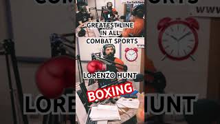 Lorenzo Hunt GREATEST LINE in COMBAT SPORTS boxing boxing [upl. by Nnylear38]