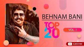 Behnam Bani  Top 20 Songs Vol1  بیست تا از بهترین آهنگ های بهنام بانی [upl. by Adelbert]