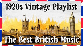 1920s Vintage Playlist The Best British Music [upl. by Jaquiss320]