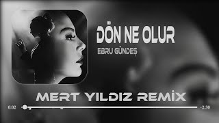 Ebru Gündeş  Bıraktığın Gibi Burdayım  Mert Yıldız Remix   Dön Ne Olur [upl. by Garneau]