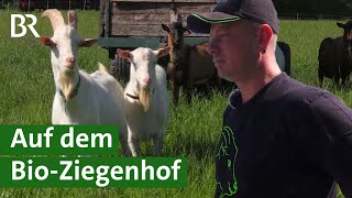 Auf dem Ziegenhof Biologische Ziegenhaltung als Nebenerwerbsbetrieb  Ziege  Unser Land  BR [upl. by Seniag374]