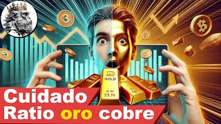 ⚠️ El ratio oro cobre advierte sobre problemas [upl. by Mcconaghy]