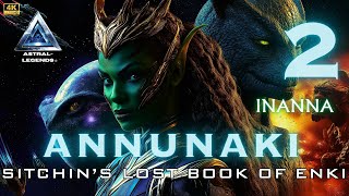 Annunaki The Movie  Episode 2  Lost Book Of Enki  Tablet 69  Astral Legends [upl. by Lyckman]