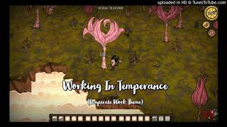 Dont Starve Hamlet Working In Temperance Temperate Work OLD OSTSoundtrack [upl. by Ateekan]