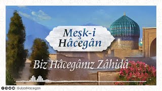 Biz Hâcegânız Zâhidâ  Meşki Hâcegân  Yakub Haşimi Hocaefendi ksa [upl. by Aneetak]