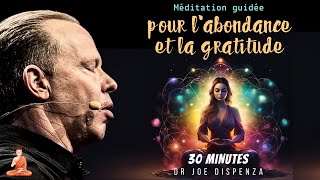 Méditation guidée matinale de 30 minutes pour labondance et la gratitude  Joe Dispenza en français [upl. by Alludba]