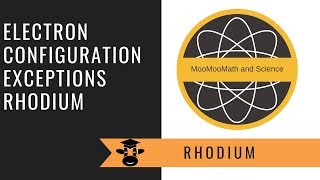 Electron Configuration Rhodium Exception to the Rule [upl. by Cassaundra]