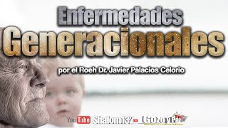 🔴Shalom 132  ENFERMEDADES GENERACIONALES ¿SE PUEDEN SANAR por el Roeh Dr Javier Palacios Celorio [upl. by Alenairam]