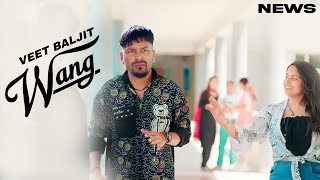 Wang Song  Veet Baljit  Punjabi  New Song  Veet Baljit New Song 2024 [upl. by Arit]