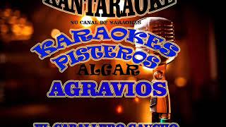 AGRAVIOS EL CABALLERO GAUCHOKARAOKE PISTERO [upl. by Inaluahek]