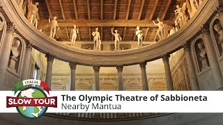 Mantua the Olympic Theatre of Sabbioneta  Il Teatro Olimpico di Sabbioneta  Italia Slow Tour [upl. by Aerdnas]