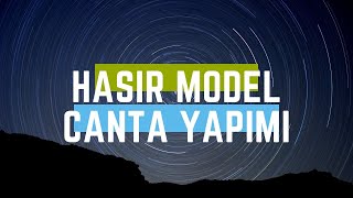 HASIR MODEL ÇANTA NASIL YAPILIR [upl. by Elyak]